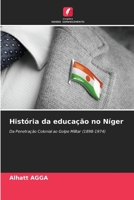 História da educação no Níger: Da Penetração Colonial ao Golpe Militar (1898-1974) (Portuguese Edition) B0CJHJJKCW Book Cover