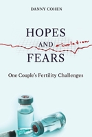 Hopes and Fears: One Couple’s Fertility Challenges 1838158200 Book Cover