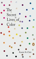 The Secret Lives of Colour 1473630835 Book Cover