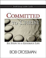 Committed to Christ: Small-Group Leader Guide: Six Steps to a Generous Life 142674353X Book Cover