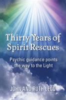 Thirty Years of Spirit Rescues: Psychic Guidance Points the Way to the Light 1921883669 Book Cover