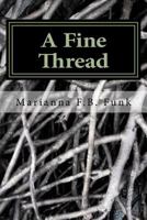 A Fine Thread: A Memoir by Marianna M.F.B.F. 1979870187 Book Cover