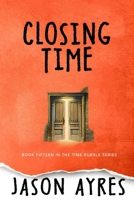 Closing Time (The Time Bubble) B0DNVXVC3C Book Cover