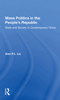 Mass Politics in the People's Republic: State and Society in Contemporary China 036715398X Book Cover