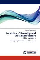 Feminism, Citizenship and the Culture-Nature Dichotomy 3659289884 Book Cover