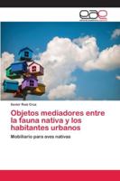 Objetos mediadores entre la fauna nativa y los habitantes urbanos 6202120770 Book Cover