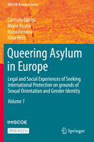 Queering Asylum in Europe: Legal and Social Experiences of Seeking International Protection on grounds of Sexual Orientation and Gender Identity 3030694402 Book Cover