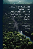 Impacts of Climate Change on Landscapes of the Eastern Sierra Nevada and Western Great Basin 1025153731 Book Cover