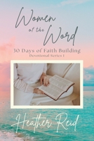 Women of the Word: 30 Days of Faith Building 176457740X Book Cover