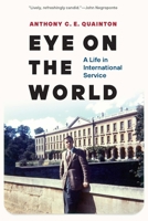 Eye on the World: A Life in International Service 1640124039 Book Cover