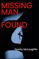 Missing Man Found B0DV3LNDPP Book Cover
