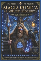 MAGIA RUNICA E APPUNTI ESOTERICI (L'Alchimia del Pensare) (Italian Edition) B0GWDR7Q3S Book Cover
