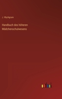 Handbuch des höheren Mädchenschulwesens 336823756X Book Cover