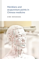 Meridians and acupuncture points in Chinese medicine 2959297032 Book Cover
