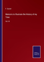 Memoirs to Illustrate the History of my Time: Vol. III 3375095740 Book Cover