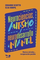 Neurociencias, autismo y neurodesarrollo infantil: Nuevas miradas...recuperaci�n posible. B0948N42JP Book Cover
