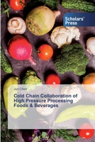 Cold Chain Collaboration of High Pressure Processing Foods & Beverages 6138923308 Book Cover