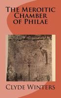 The Meroitic Chamber of Philae 1723500550 Book Cover