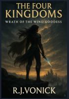 The Four Kingdoms: Wrath Of The Wind Goddess B0GFDMM93C Book Cover