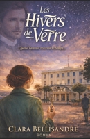 Les Hivers de Verre: Quand l’amour traverse le temps… mais refuse de le posséder (French Edition) B0GNGHKYJB Book Cover