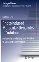 Photoinduced Molecular Dynamics in Solution : Multiscale Modelling and the Link to Ultrafast Experiments 303028610X Book Cover