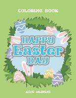 Easter Day Coloring Book: Book for Kids Ages 2-4 1717877028 Book Cover