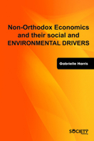 Non-Orthodox Economics and Their Social and Environmental Drivers 177361293X Book Cover
