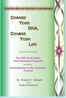 Change Your DNA, Change Your Life: Your Road Map to Good Health and Happiness B0CQVS8F5H Book Cover