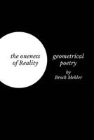 The oneness of Reality: geometrical poetry 1646068386 Book Cover