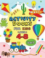 Activity books for kids ages 4-8 Vol,2: Easy and Fun Workbook for boys and Girls 1798170094 Book Cover