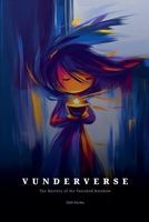 Vunderverse: The Mystery of the Vanished Rainbow (Quantum Wonder) B0DVDN86LZ Book Cover