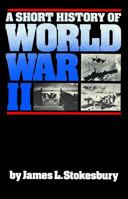 A Short History of World War II 0688085873 Book Cover