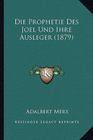 Die Prophetie Des Joel Und Ihre Ausleger 1248830822 Book Cover