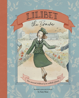 Lilibet the Brave: The Unusual Childhood of an Unlikely Queen 1637971125 Book Cover