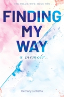 The Roadie Wife Book II: Finding My Way B0C1JDKQVY Book Cover