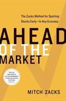 Ahead of the Market: The Zacks Method for Spotting Stocks Early -- In Any Economy 0060099682 Book Cover