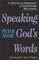 Speaking God's Words: A Practical Theology Of Preaching 0830815228 Book Cover