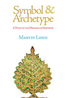 Symbol & Archetype: A Study of the Meaning of Existence (Quinta Essentia series) 188775279X Book Cover