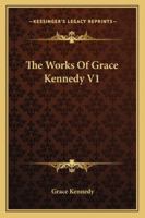 The Works Of Grace Kennedy V1 1163106445 Book Cover