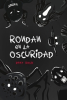 Rondan en la oscuridad (Spanish Edition) B0FWQ7YYRZ Book Cover