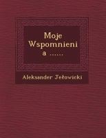 Moje Wspomnienia ...... 1249484421 Book Cover