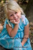 Corn Dogs and Tater Tots: Poems, Prose and Short Stories 0557041511 Book Cover