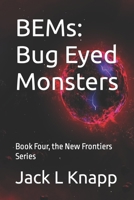 BEMs: Bug Eyed Monsters 1083070010 Book Cover