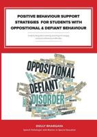 Positive Behaviour Support Strategies for Students with Oppositional and Defiant Behaviour: A Step by Step Guide to Assessing - Managing - Preventing Emotional and Behavioural Difficulties 1456630296 Book Cover