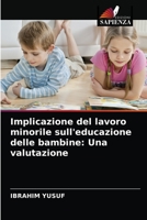 Implicazione del lavoro minorile sull'educazione delle bambine: Una valutazione 6203566594 Book Cover