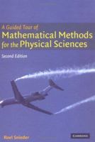 A Guided Tour of Mathematical Methods: For the Physical Sciences 0521787513 Book Cover