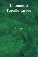 L'homme à l'oreille cassée (French Edition) 9359947679 Book Cover