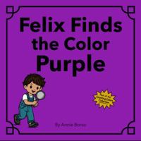 Felix Finds the Color Purple (The Counting Colors Collection) B0GWHPQGFF Book Cover