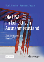 Die USA im kollektiven Ausnahmezustand: Zwischen Amok und Reality-TV (German Edition) 3658511591 Book Cover