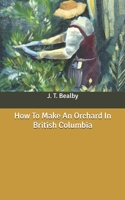 How To Make An Orchard In British Columbia 1355932262 Book Cover